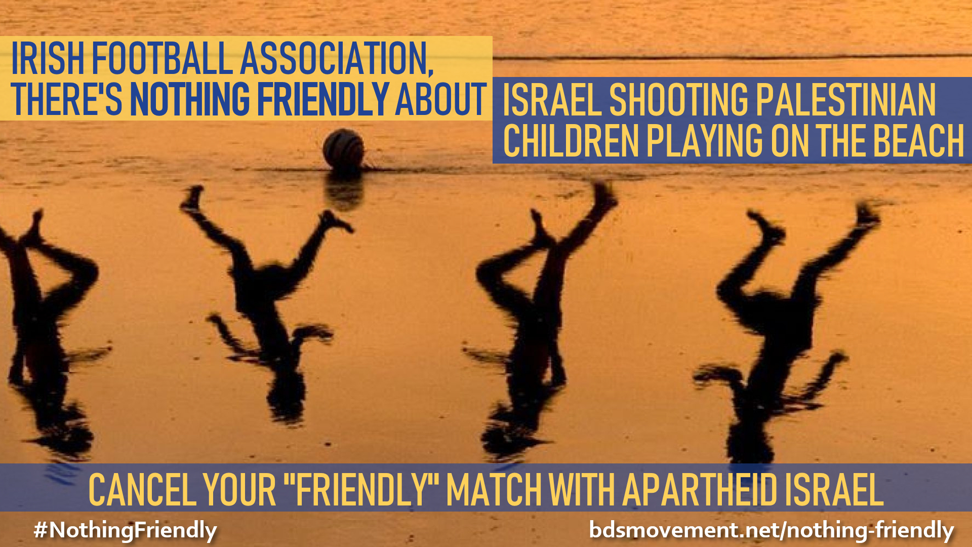 Irish Football Assoc, there's nothing friendly about shooting Palestinian children playing football on the beach
