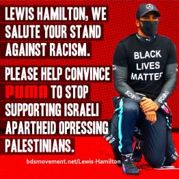 Thank you Lewis Hamilton for your stand against racism. Please urge Puma to end support for Israeli apartheid.