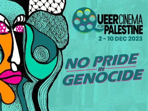 Queer Cinema for Palestine 2023 - No Pride in Genocide