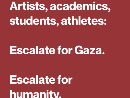 Artists, academics, students, athletes: Escalate for Gaza. Escalate for humanity.