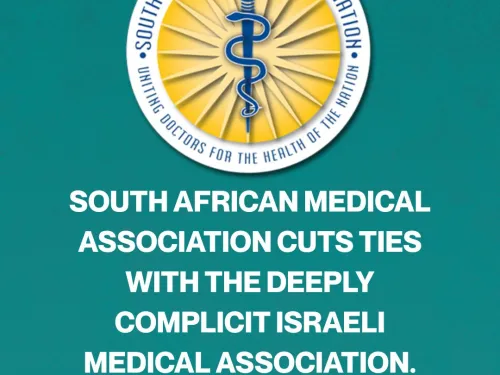 South African Medical Association cuts ties with the deeply complicit Israeli Medical Association