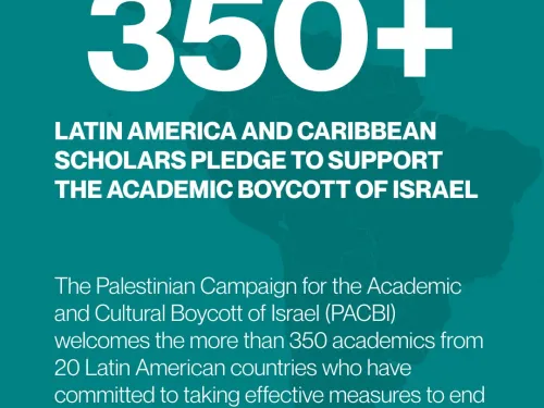 350+ Latin America and Caribbean scholars pledge to support the academic boycott of Israel