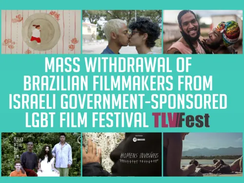 Mass Withdrawal of Brazilian Filmmakers From Israeli Government-Sponsored LGBT Film Festival