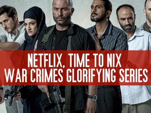 Netflix, Time to Nix War Crimes Glorifying Series