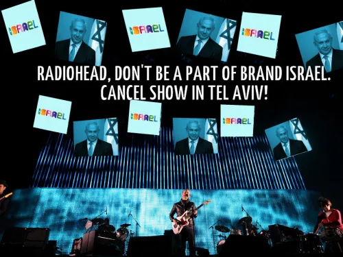 Radiohead, don't be a part of Brand Israel.
