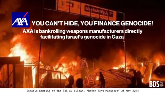 AXA you can’t hide, you finance genocide!