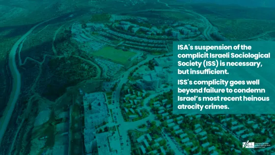ISA's suspension of the complicit Israeli Sociological Society is necessary, but insufficient