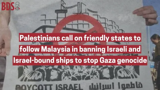 Palestinians call on friendly states to follow Malaysia in banning Israeli and Israel-bound ships to stop Gaza genocide.jpg