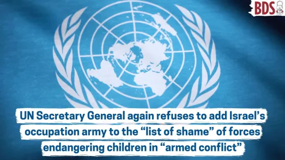 UN Secretary General again refuses to add Israel’s occupation army to the “list of shame” of forces endangering children in “armed conflict”.jpg
