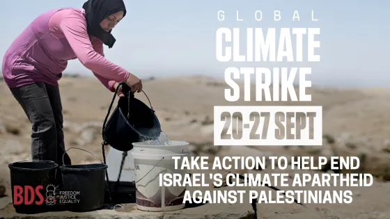 Join the Global Climate Strike - Oppose Israel's climate apartheid against Palestinians