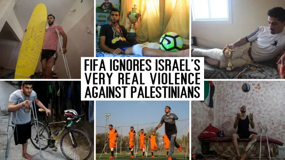 FIFA ignores Israel's very real violence against Palestinians