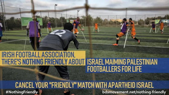 Irish Football Assoc, there's nothing friendly about maiming Palestinian footballers
