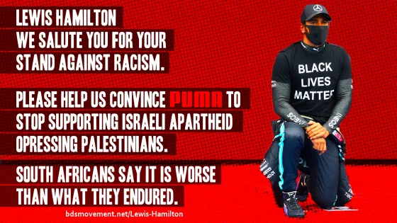 Thank you Lewis Hamilton for your stand against racism. Please urge Puma to end support for Israeli apartheid.