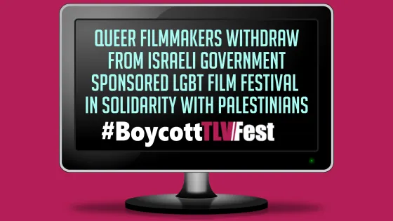 Queer Filmmakers withdraw from Israeli Government-Sponsored TLVFest